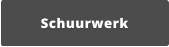 Schuurwerk