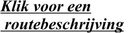 Klik voor een  routebeschrijving