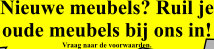 Nieuwe meubels? Ruil je oude meubels bij ons in! Vraag naar de voorwaarden.